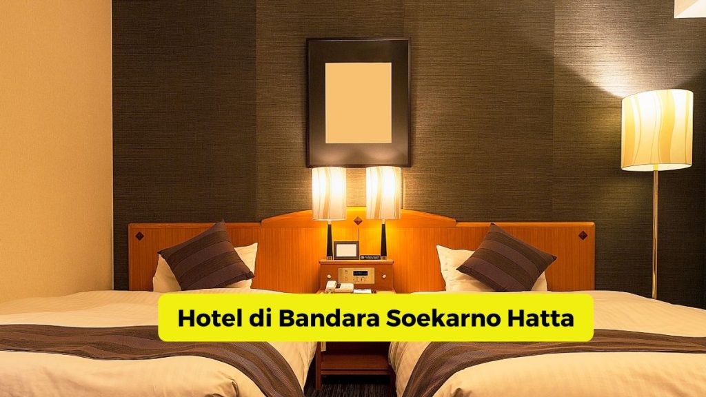 Hotel di Bandara Soekarno Hatta